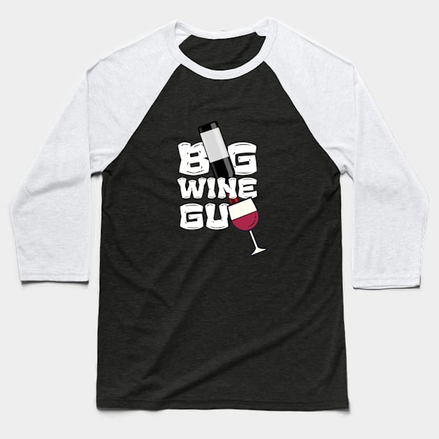 Big Wine Guy Baseball T-Shirt by Unique Treats Designs